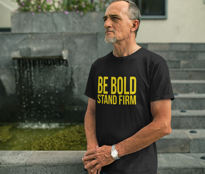 Be Bold Stand Firm
