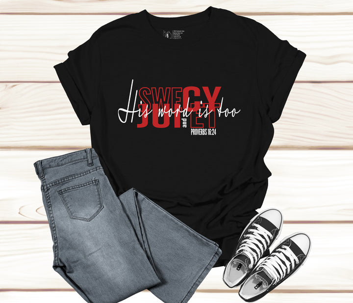 His Word Is Too Sweet and Juicy