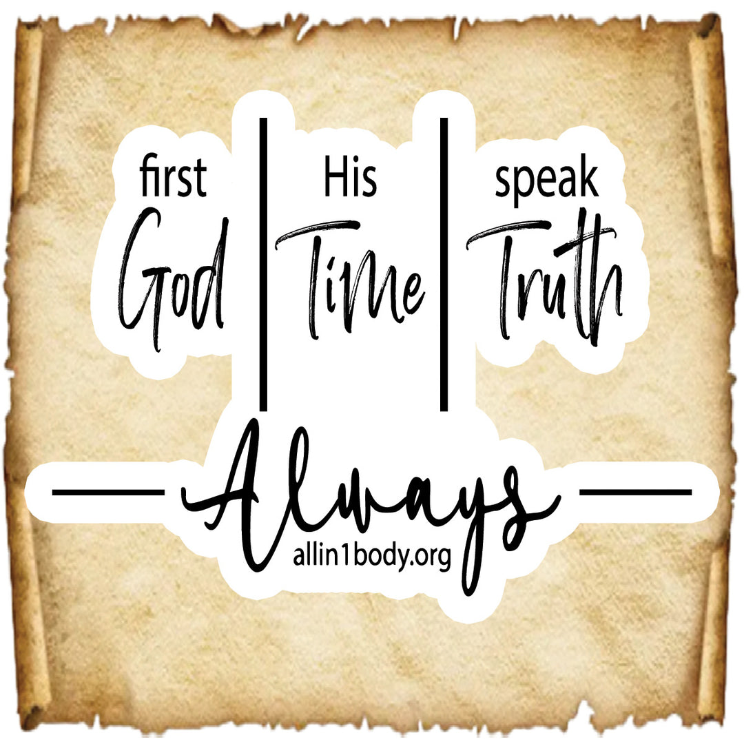 First God | His Time | Speak Truth Always Sticker