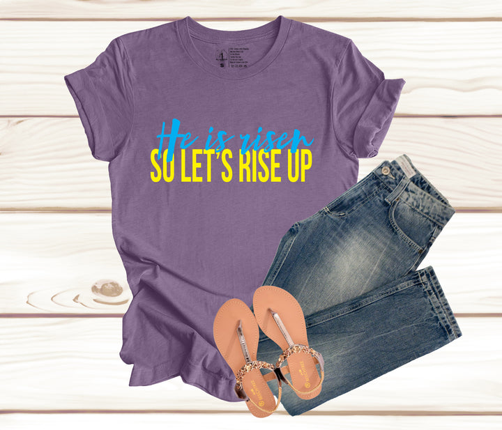 He Is Risen-So Let's Rise Up
