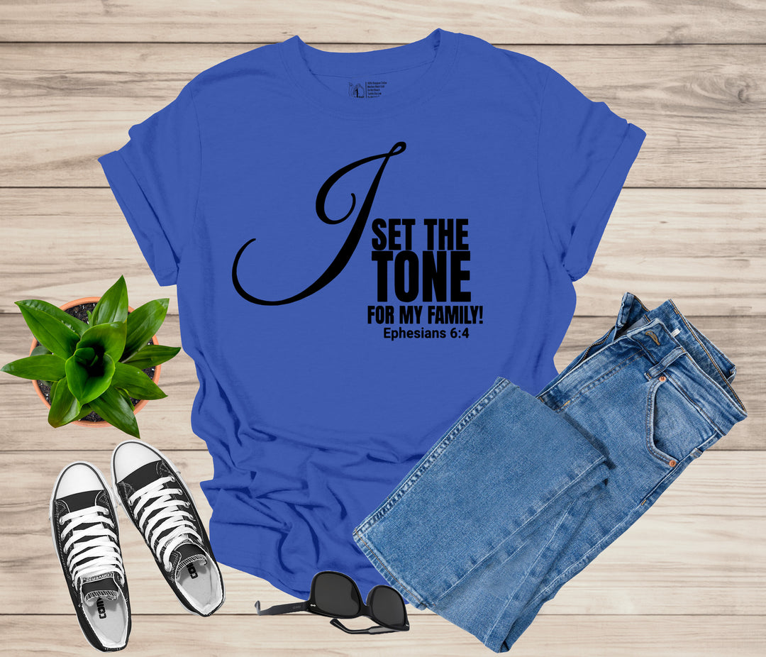 I set the tone for my family!