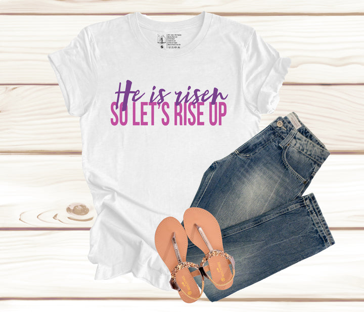 He Is Risen-So Let's Rise Up