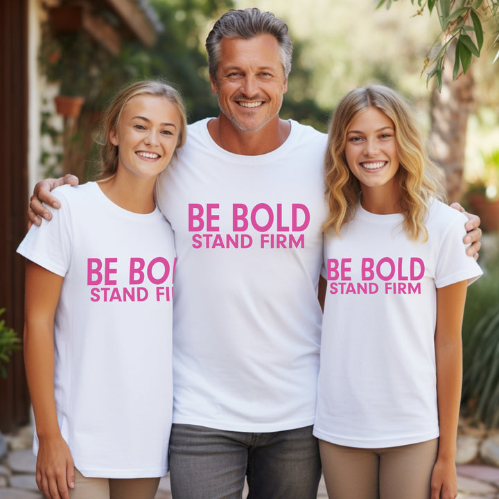 Be Bold Stand Firm