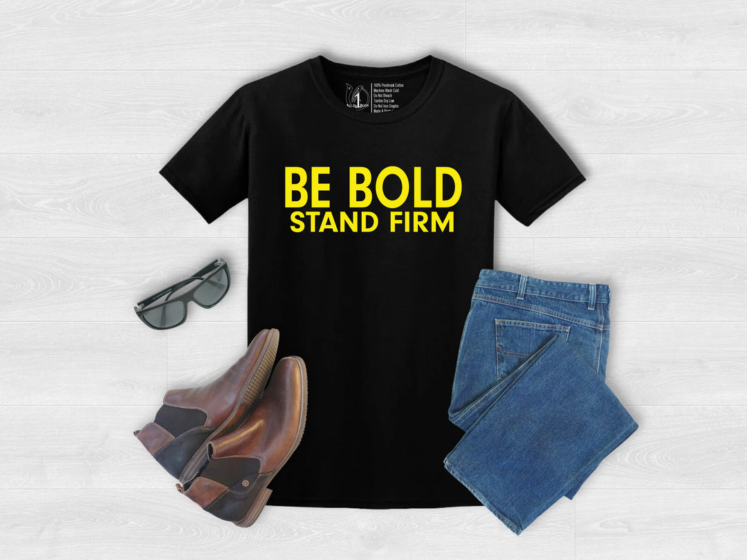 Be Bold Stand Firm