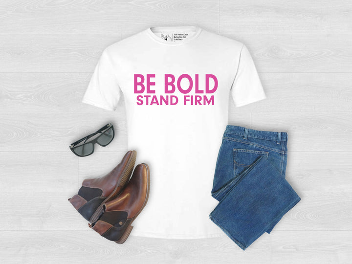 Be Bold Stand Firm